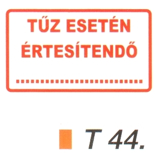 Tüz esetén értesítendö tábla t 44.