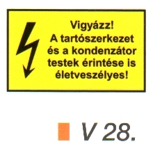 v28_Vigyázz! A tartószerkezet és a kondenzátor testek érintése is életveszélyes!