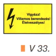 v33_Vigyázz! Villamos berendezés! Életveszélyes!