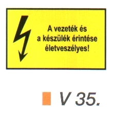 v35_A vezeték és a készülék érintése életveszélyes!
