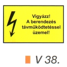 v38_Vigyázz! A berendezés távműködtetéssel üzemel!