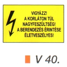 v40_Vigyázz! A korláton túl nagyfeszültség! A berendezés érintése életveszélyes!