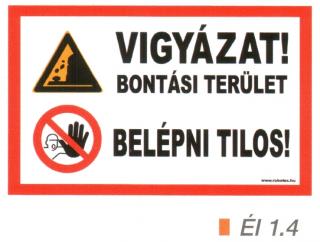 Vigyázat! Bontási terület! Belépni tilos! ÉL 1.4