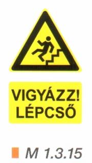 Vigyázz! Lépcső (lefelé) m 1.3.15