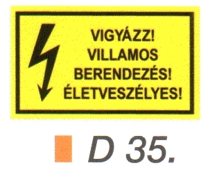 Vigyázz! Villamos berendezés! Életveszélyes! D35/sz