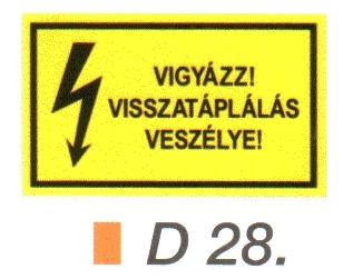 Vigyázz! Visszatáplálás veszélye! D28/sz