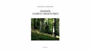 Bartha Dénes-Oroszi Sándor: Őserdők a Kárpát-medencében