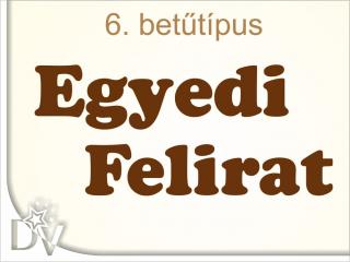 Egyszavas feliratkérõ 6 - saját nevekhez, egyedi feliratokhoz