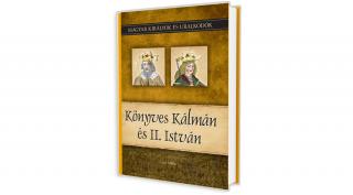 Magyar királyok és uralkodók 05. kötet - Könyves Kálmán és II. István - (Vitéz Miklós)