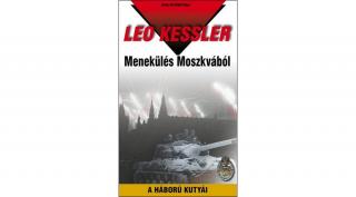 Menekülés Moszkvából - Leo Kessler (Diszkont készlet)