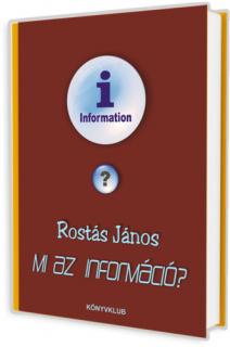 Mi az információ? - Rostás János