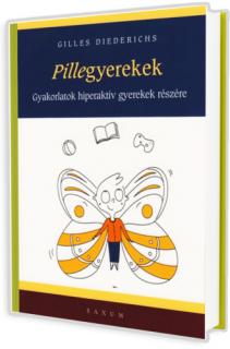 Pillegyerekek - Gyakorlatok hiperaktív gyerekek részére (Gilles Diederichs)