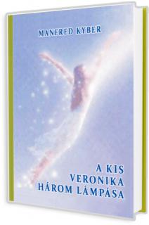 Teozófia - A kis Veronika három lámpása (Manfred Kyber)