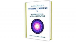 - Titkos Tanítás I. - Kozmogenézis: A világ teremtése (H. P. Blavatsky)