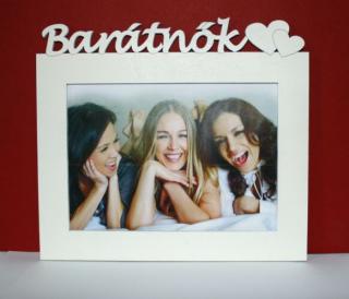 Barátnők feliratú képkeret 13x18 cm fotókhoz