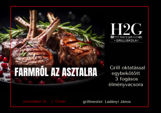 Farmról az asztalra! - Grill oktatás és élményvacsora - 2024. november 14., csütörtök (17:00-21:00)