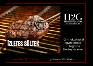 Ízletes sültek - Grill oktatás és élményvacsora - 2024. november 28., csütörtök (17:00-21:00)