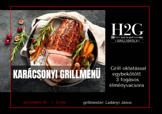 MEGTELT! - Karácsonyi grillmenü - Grill oktatás és élményvacsora - 2024. december 10., kedd (17:00-21:00)