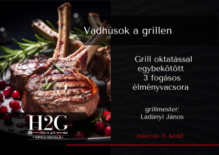 Vadhúsok a grillen - Grilloktatás és élményvacsora 2025.03.11. - kedd