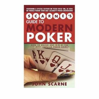 Scarnes Guide to Modern Poker: How to Wager and Win at the 117 Most Popular Poker Games