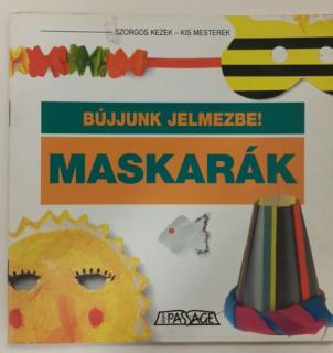 Bújjunk jelmezbe! - Maskarák