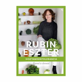 Rubin Eszter: Hisztaminintolerancia - Étrend és életmód