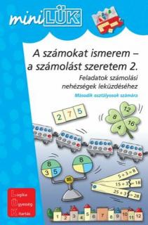 A SZÁMOKAT ISMEREM - A SZÁMOLÁST SZERETEM 2 - FELADATOK SZÁMOLÁSI NEHÉZSÉGEK LEKÜZDÉSÉRE - MÁSODIK OSZTÁLYOSOK SZÁMÁRA