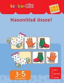 HASONLÍTSD ÖSSZE! - 3-5 ÉVESEKNEK